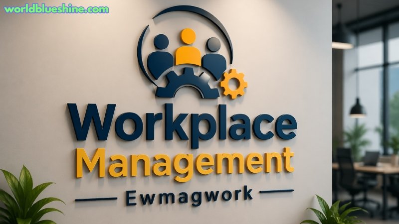 Workplace Management Ewmagwork