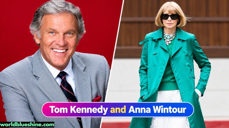 Tom Kennedy and Anna Wintour: What Their Public Profiles Reveal